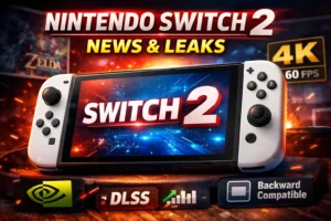 Nintendo Switch 2: Release Date, Leaks & Latest Updates